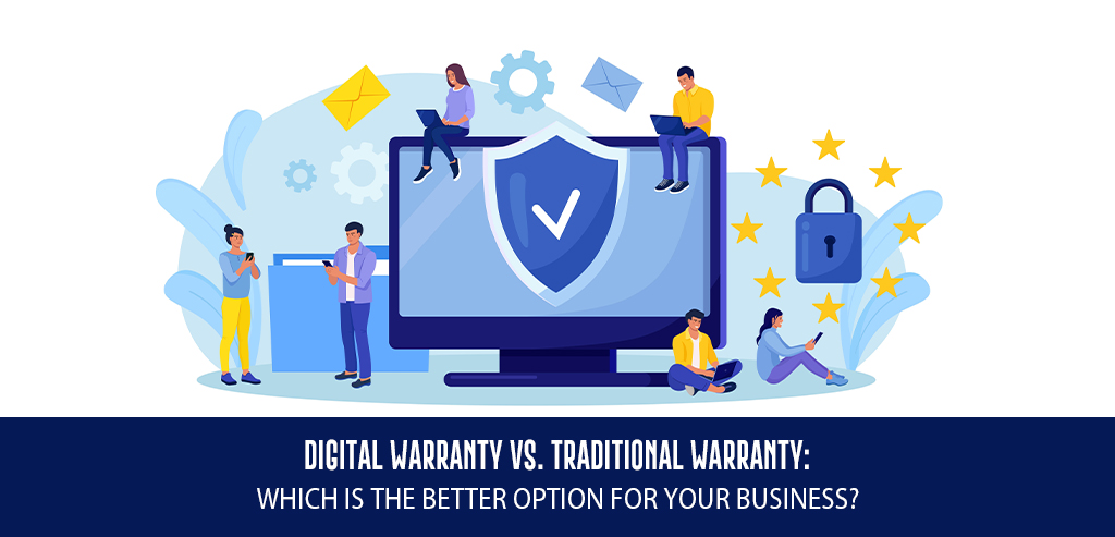 Digital Warranty vs. Traditional Warranty