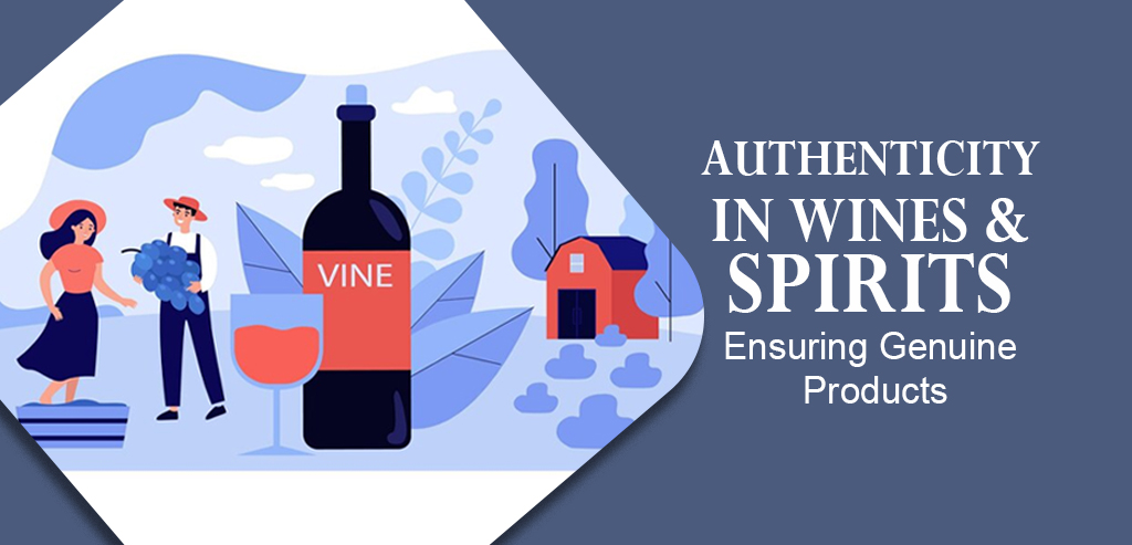 Authenticity in Wines & Spirits